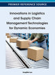 Book cover of: Innovations in Logistics and Supply Chain Management Technologies for Dynamic Economies. By: Zongwei Luo