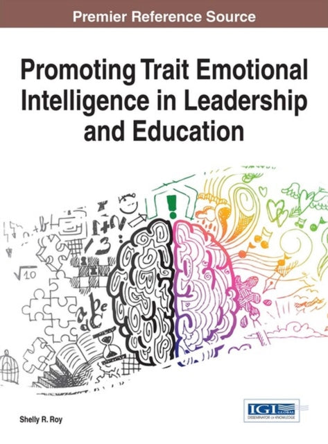 Book cover of: Promoting Trait Emotional Intelligence in Leadership and Education. By: Shelly R. Roy