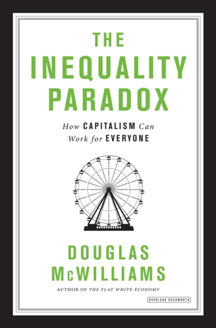 Book cover of: Inequality Paradox: How Capitalism Can Work for Everyone. By: Douglas McWilliams