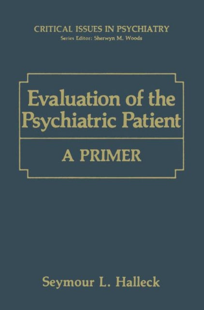 Book cover of: Evaluation of the Psychiatric Patient. By: Seymour L. Halleck
