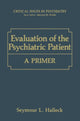 Book cover of: Evaluation of the Psychiatric Patient. By: Seymour L. Halleck