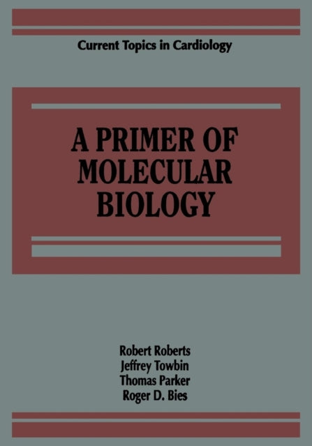 Book cover of: Primer of Molecular Biology. By: Robert Roberts