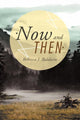 Book cover of: Now and Then. By: Rebecca J. Baldwin