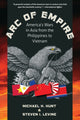 Book cover of: Arc of Empire. By: Michael H. Hunt