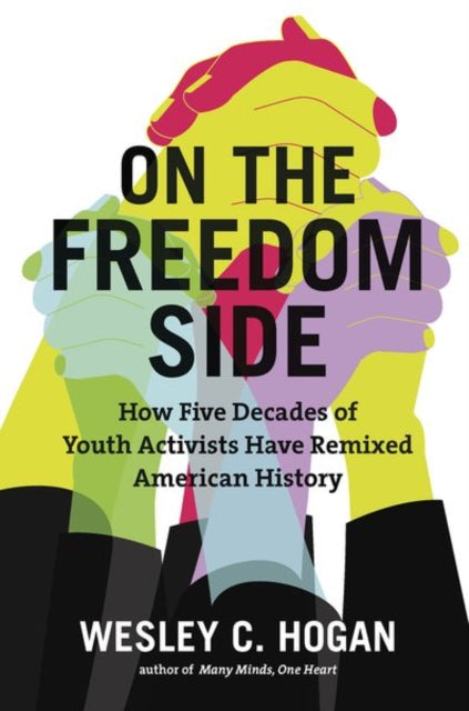 Book cover of: On the Freedom Side. By: Wesley C. Hogan