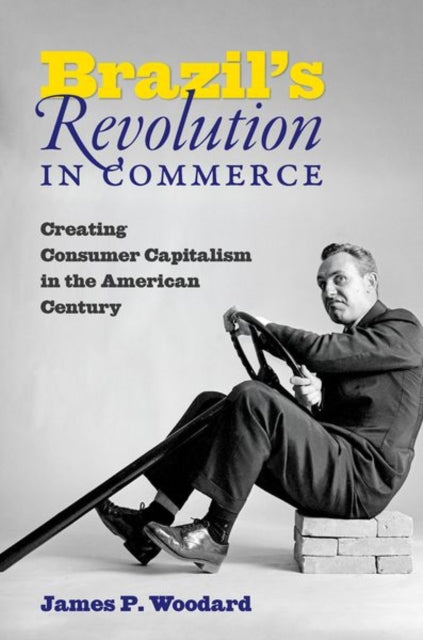 Book cover of: Brazil's Revolution in Commerce. By: James P. Woodard