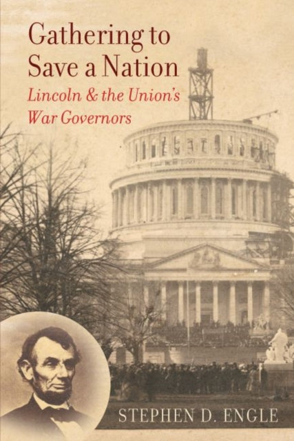 Book cover of: Gathering to Save a Nation. By: Stephen D. Engle