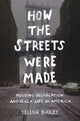Book cover of: How the Streets Were Made. By: Yelena Bailey