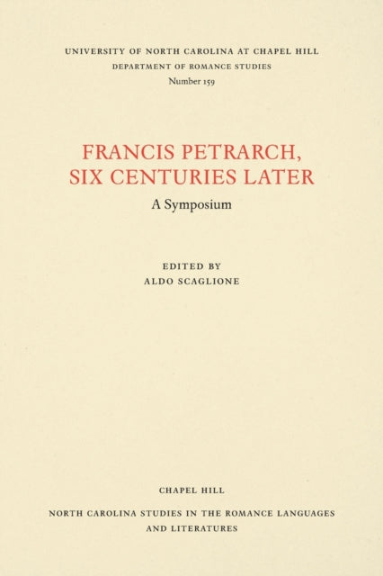 Book cover of: Francis Petrarch, Six Centuries Later. By: Aldo Scaglione