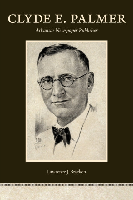 Book cover of: Clyde E. Palmer. By: Lawrence J. Bracken