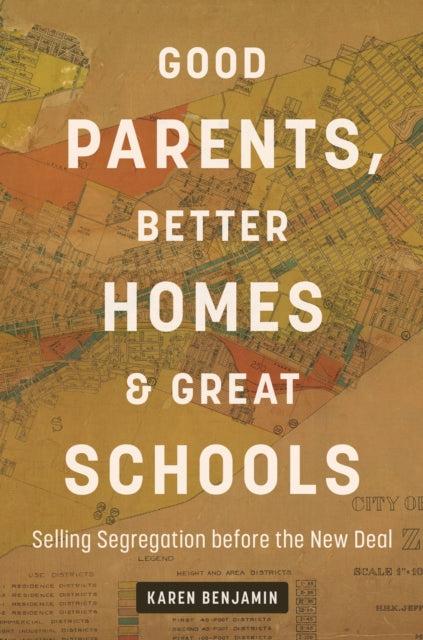 Book cover of: Good Parents, Better Homes, and Great Schools. By: Karen Benjamin