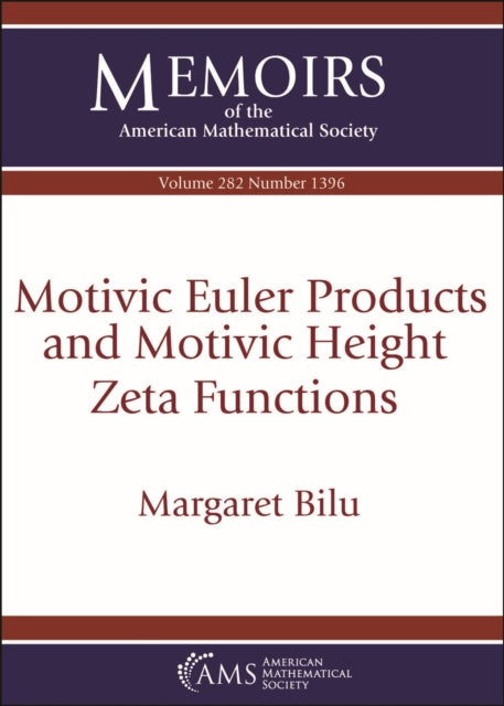 Book cover of: Motivic Euler Products and Motivic Height Zeta Functions. By: Margaret Bilu