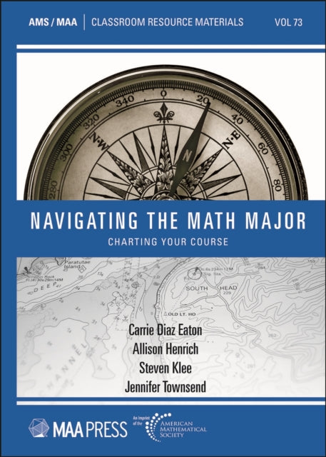 Book cover of: Navigating the Math Major. By: Carrie Diaz Eaton
