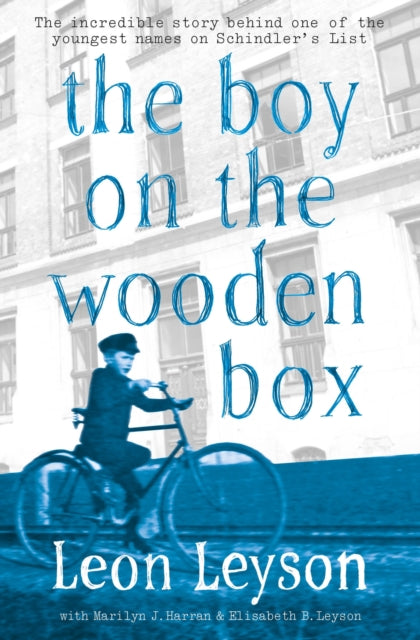 Boy on the Wooden Box, How the Impossible Became Possible . . . on Schindler's List 9781471119682 Leon Leyson