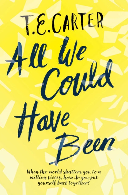 Book cover of: All We Could Have Been. By: T. E. Carter