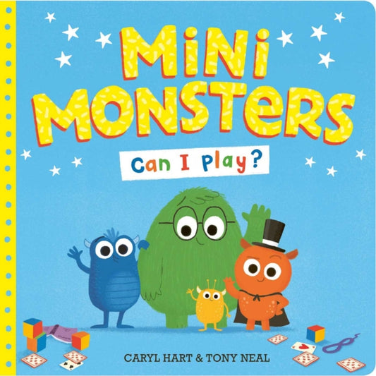 Book cover of: Mini Monsters: Can I Play?. By: Caryl Hart
