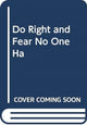 Book cover of: Do Right and Fear No One. By: Leslie Thomas QC