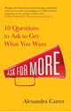 Book cover of: Ask for More. By: Alexandra Carter