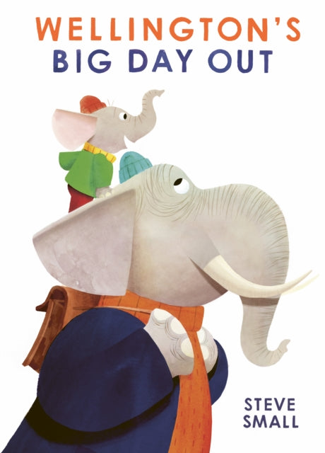Book cover of: Wellington's Big Day Out. By: Steve Small
