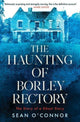 Book cover of: Haunting of Borley Rectory. By: Sean O'Connor