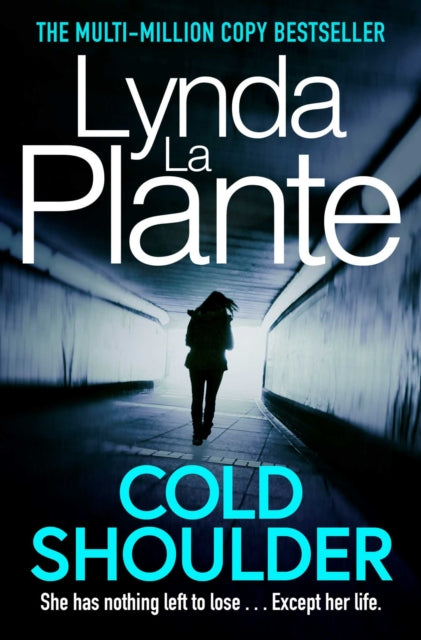 Book cover of: Cold Shoulder. By: Lynda La Plante