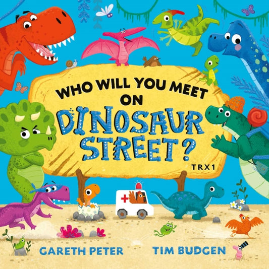 Book cover of: Who Will You Meet on Dinosaur Street. By: Gareth Peter