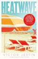 Heatwave, The most deliciously dark beach read of the summer 9781471199790 Victor Jestin