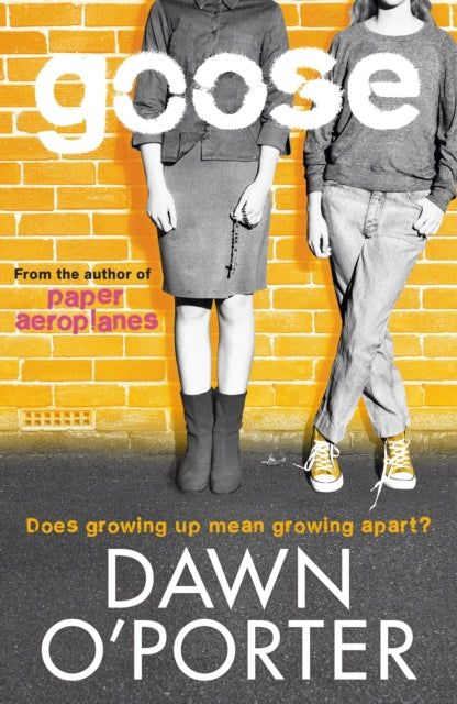 Book cover of: Goose. By: Dawn O'Porter