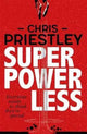 Book cover of: Superpowerless. By: Chris Priestley