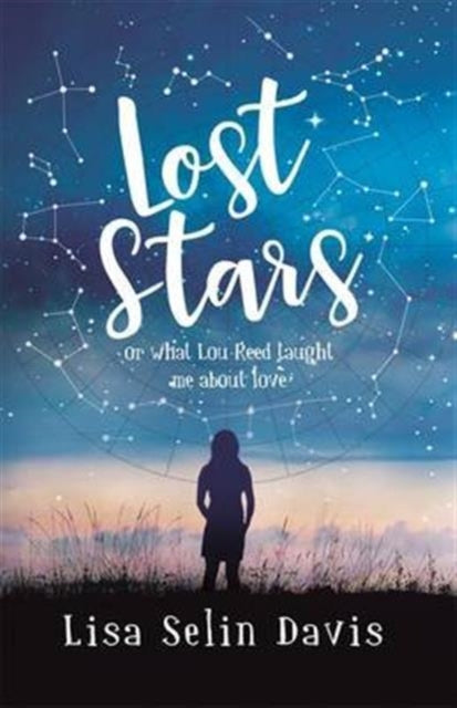Book cover of: Lost Stars or What Lou Reed Taught Me About Love. By: Lisa Selin Davis