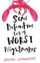 Book cover of: Semi Definitive List of Worst Nightmares. By: Krystal Sutherland