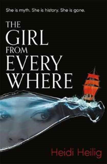 Book cover of: Girl From Everywhere. By: Heidi Heilig (author)
