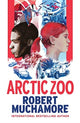 Book cover of: Arctic Zoo. By: Robert Muchamore