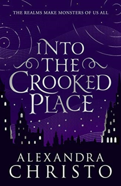 Book cover of: Into The Crooked Place. By: Alexandra Christo