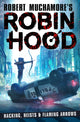 Robin Hood: Hacking, Heists & Flaming Arrows (Robert Muchamore's Robin Hood) 9781471408618 Robert Muchamore