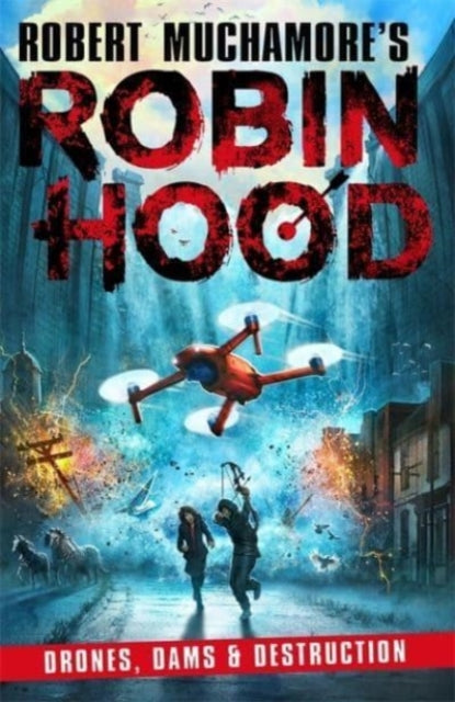 Robin Hood 4: Drones, Dams & Destruction (Robert Muchamore's Robin Hood) 9781471409516 Robert Muchamore