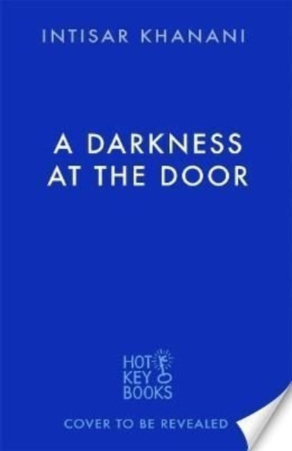 Book cover of: A Darkness at the Door. By: Intisar Khanani