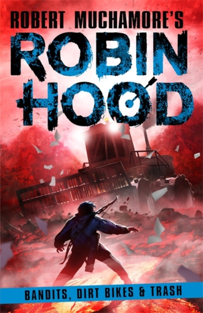 Book cover of: Robin Hood 6: Bandits, Dirt Bikes & Trash. By: Robert Muchamore