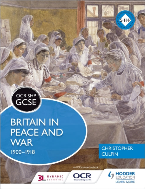 Book cover of: OCR GCSE History SHP: Britain in Peace and War 1900-1918. By: Christopher Culpin