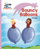 Book cover of: Reading Planet - Bouncy Balloons - Lilac: Lift-off. By: Gill Budgell