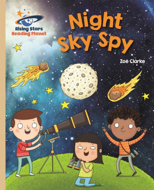 Book cover of: Reading Planet - Night Sky Spy - Gold: Galaxy. By: Zoe Clarke
