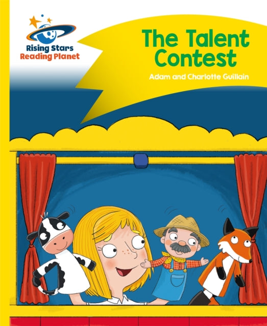 Book cover of: Reading Planet - The Talent Contest - Yellow: Comet Street Kids. By: Adam Guillain