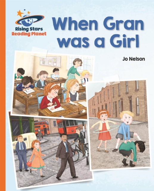 Book cover of: Reading Planet - When Gran was a Girl - Orange: Galaxy. By: Katie Daynes