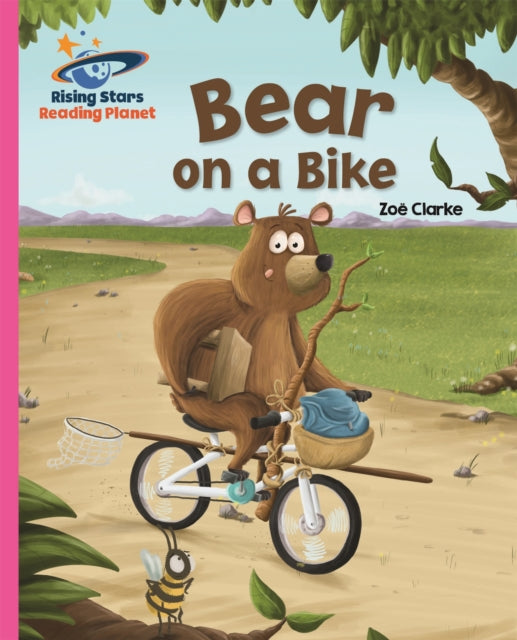 Book cover of: Reading Planet - Bear on a Bike - Pink B: Galaxy. By: Zoe Clarke