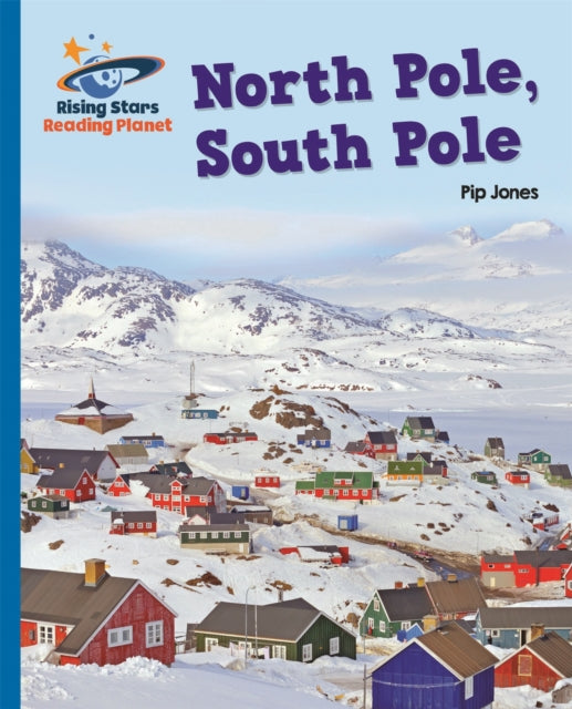 Book cover of: Reading Planet - North Pole, South Pole - Blue: Galaxy. By: Pip Jones