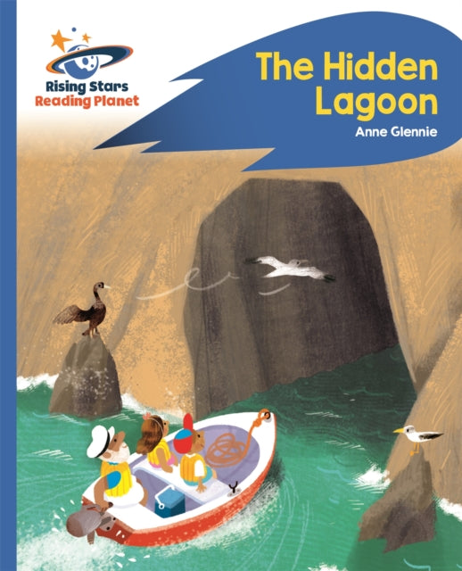 Book cover of: Reading Planet - The Hidden Lagoon - Blue: Rocket Phonics. By: Anne Glennie