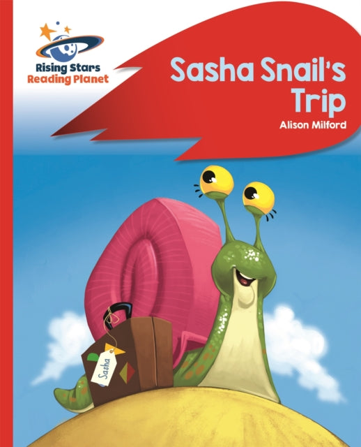 Book cover of: Reading Planet - Sasha Snail's Trip - Red B: Rocket Phonics. By: Alison Milford