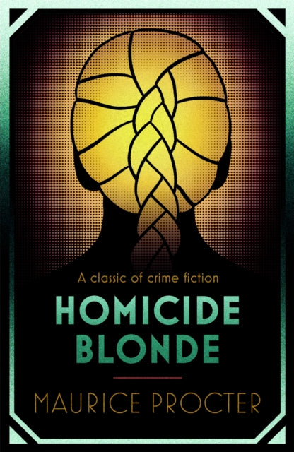 Book cover of: Homicide Blonde. By: Maurice Procter