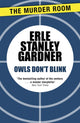 Book cover of: Owls Don't Blink. By: Erle Stanley Gardner