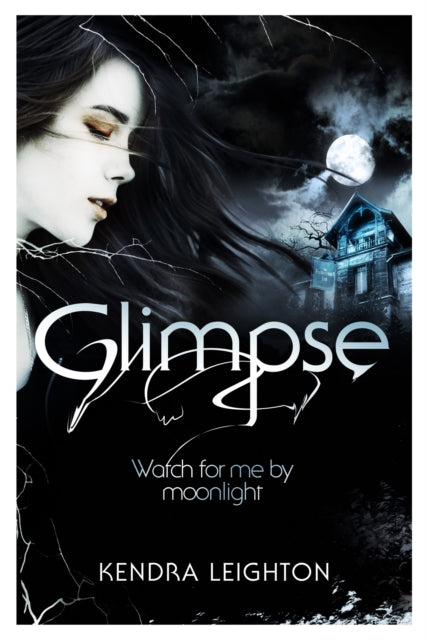Book cover of: Glimpse. By: Kendra Leighton